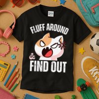Fluff Around And Find Out Funny Sarcastic Cat Lady Kids T-Shirt