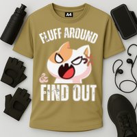 Fluff Around And Find Out Funny Sarcastic Cat Lady Performance Shirt