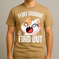 Fluff Around And Find Out Funny Sarcastic Cat Lady T-Shirt