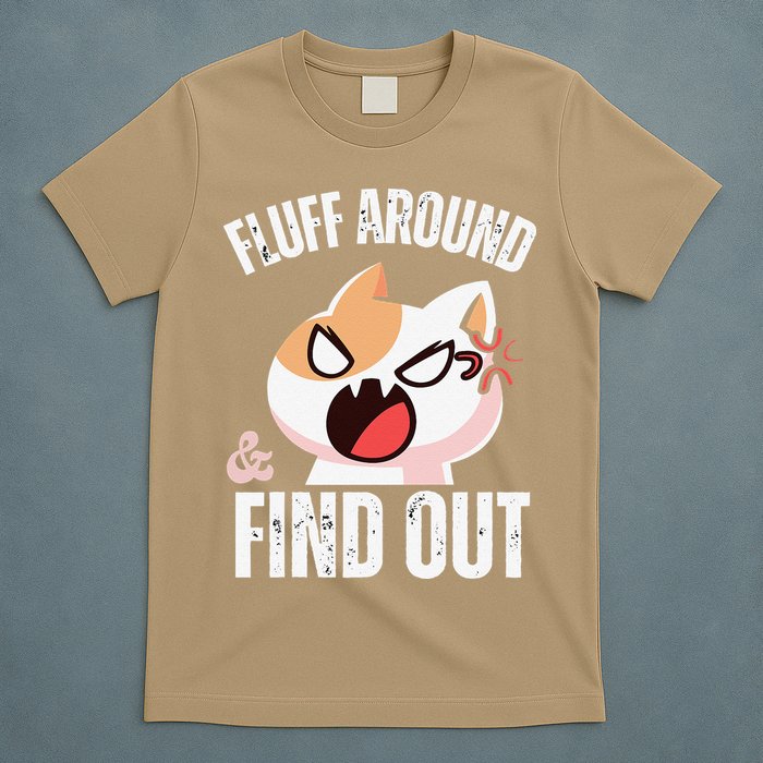 Fluff Around And Find Out Funny Sarcastic Cat Lady T-Shirt