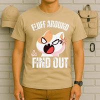 Fluff Around And Find Out Funny Sarcastic Cat Lady T-Shirt