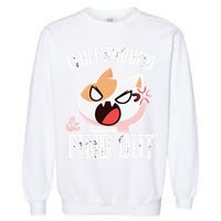 Fluff Around And Find Out Funny Sarcastic Cat Lady Garment-Dyed Sweatshirt