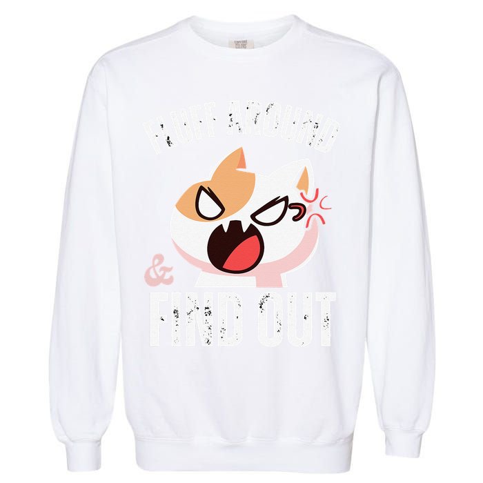 Fluff Around And Find Out Funny Sarcastic Cat Lady Garment-Dyed Sweatshirt