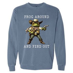 Frog Around And Find Out Funny Frog Cowboy Garment-Dyed Sweatshirt