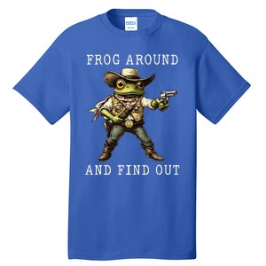 Frog Around And Find Out Funny Frog Cowboy Tall T-Shirt