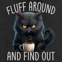 Fluff Around And Find Out Funny Cat Adult Humor Cool Comfort Performance Bucket Hat