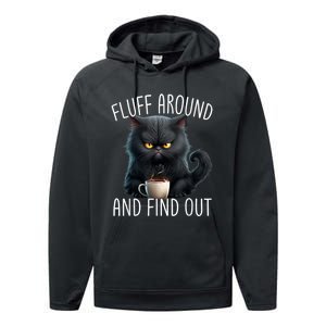 Fluff Around And Find Out Funny Cat Adult Humor Performance Fleece Hoodie