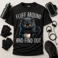 Fluff Around And Find Out Funny Cat Adult Humor Performance Shirt