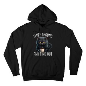 Fluff Around And Find Out Funny Cat Adult Humor Hoodie