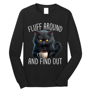 Fluff Around And Find Out Funny Cat Adult Humor Long Sleeve Shirt