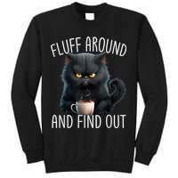 Fluff Around And Find Out Funny Cat Adult Humor Sweatshirt