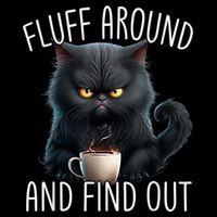 Fluff Around And Find Out Funny Cat Adult Humor Sweatshirt
