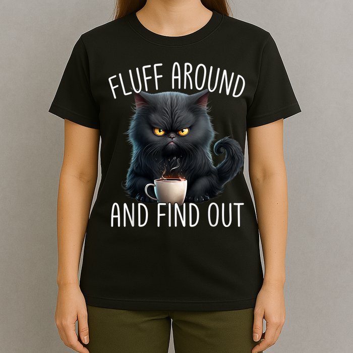 Fluff Around And Find Out Funny Cat Adult Humor T-Shirt