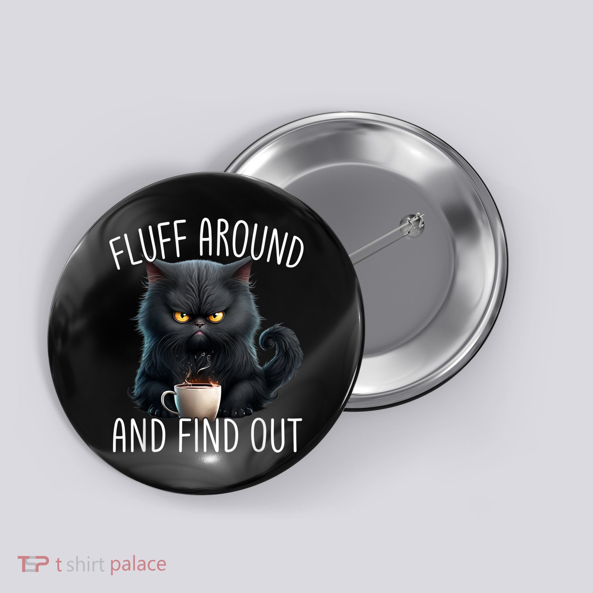 Fluff Around And Find Out Funny Cat Adult Humor Button