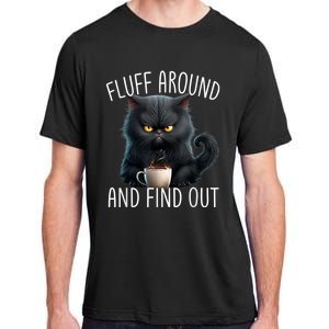 Fluff Around And Find Out Funny Cat Adult Humor Adult ChromaSoft Performance T-Shirt