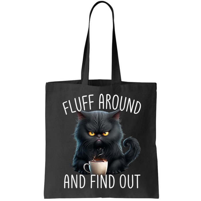 Fluff Around And Find Out Funny Cat Adult Humor Bag