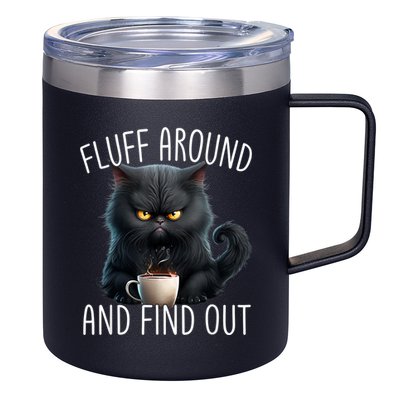 Fluff Around And Find Out Funny Cat Adult Humor 12oz Stainless Steel Coffee Mug