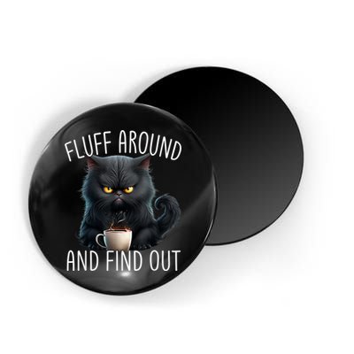 Fluff Around And Find Out Funny Cat Adult Humor Magnet