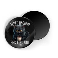 Fluff Around And Find Out Funny Cat Adult Humor Magnet