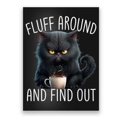 Fluff Around And Find Out Funny Cat Adult Humor Poster