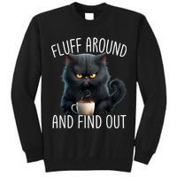 Fluff Around And Find Out Funny Cat Adult Humor Tall Sweatshirt
