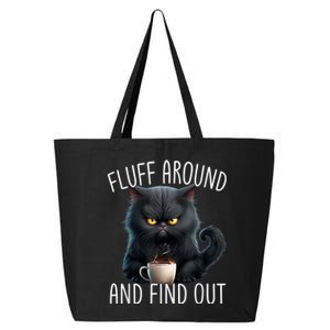 Fluff Around And Find Out Funny Cat Adult Humor 25L Jumbo Tote