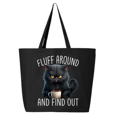 Fluff Around And Find Out Funny Cat Adult Humor 25L Jumbo Tote