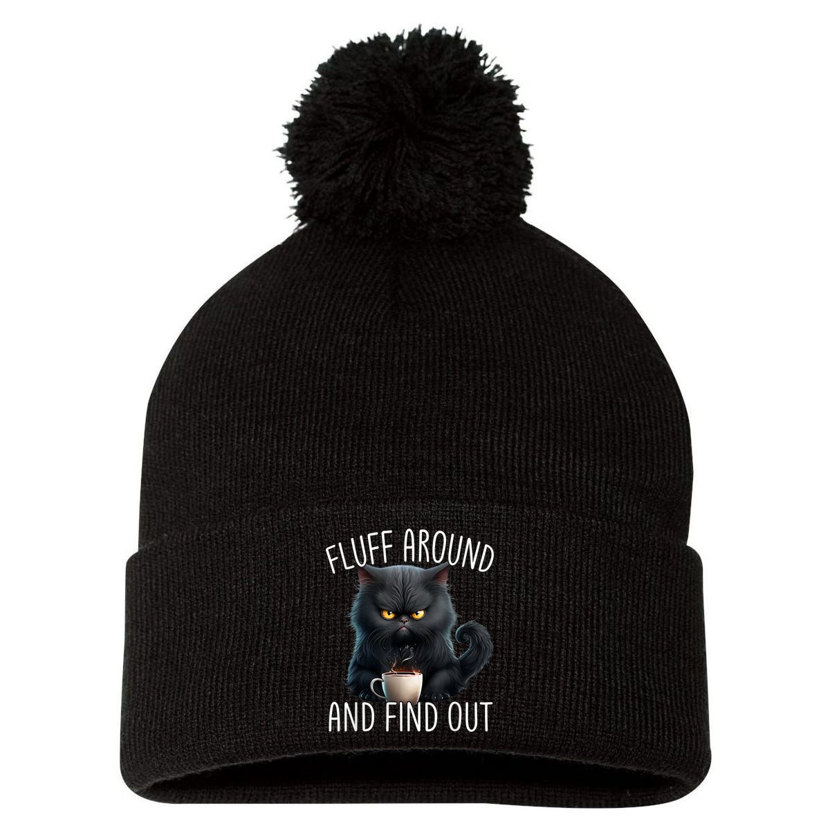 Fluff Around And Find Out Funny Cat Adult Humor Pom Pom 12in Knit Beanie