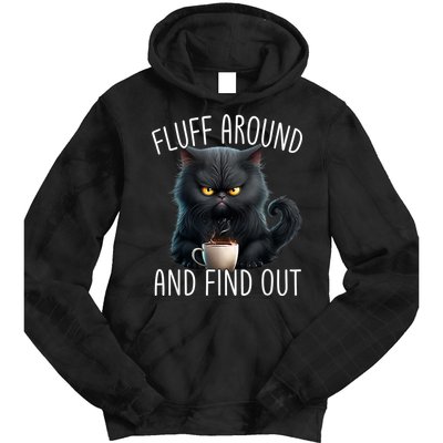 Fluff Around And Find Out Funny Cat Adult Humor Tie Dye Hoodie