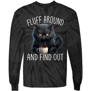 Fluff Around And Find Out Funny Cat Adult Humor Tie-Dye Long Sleeve Shirt