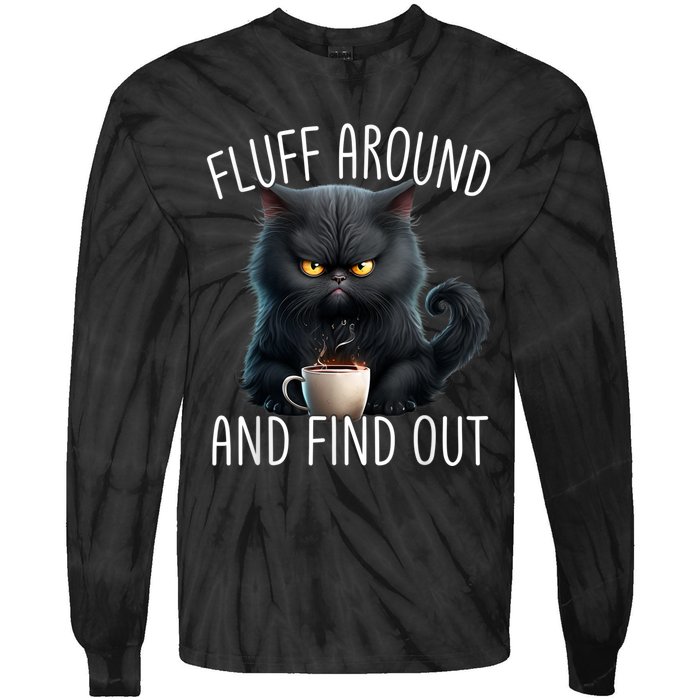 Fluff Around And Find Out Funny Cat Adult Humor Tie-Dye Long Sleeve Shirt