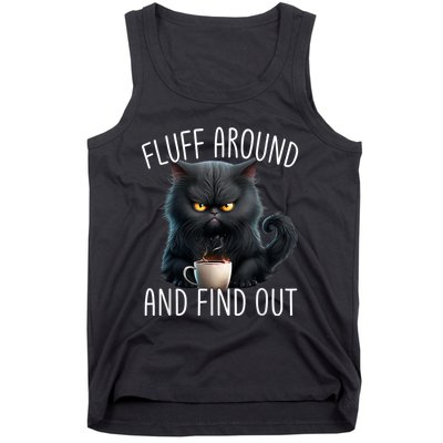 Fluff Around And Find Out Funny Cat Adult Humor Tank Top