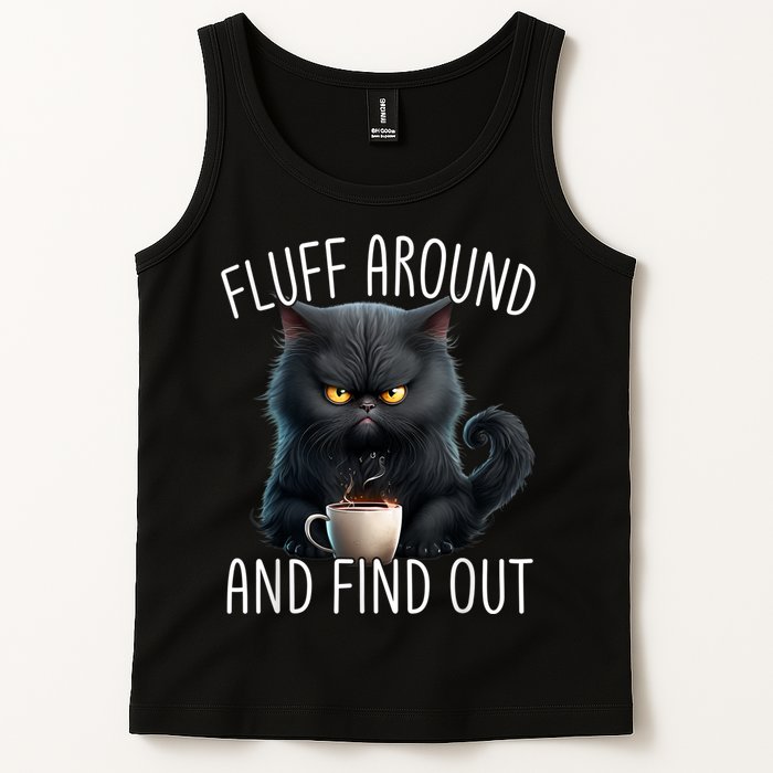 Fluff Around And Find Out Funny Cat Adult Humor Tank Top