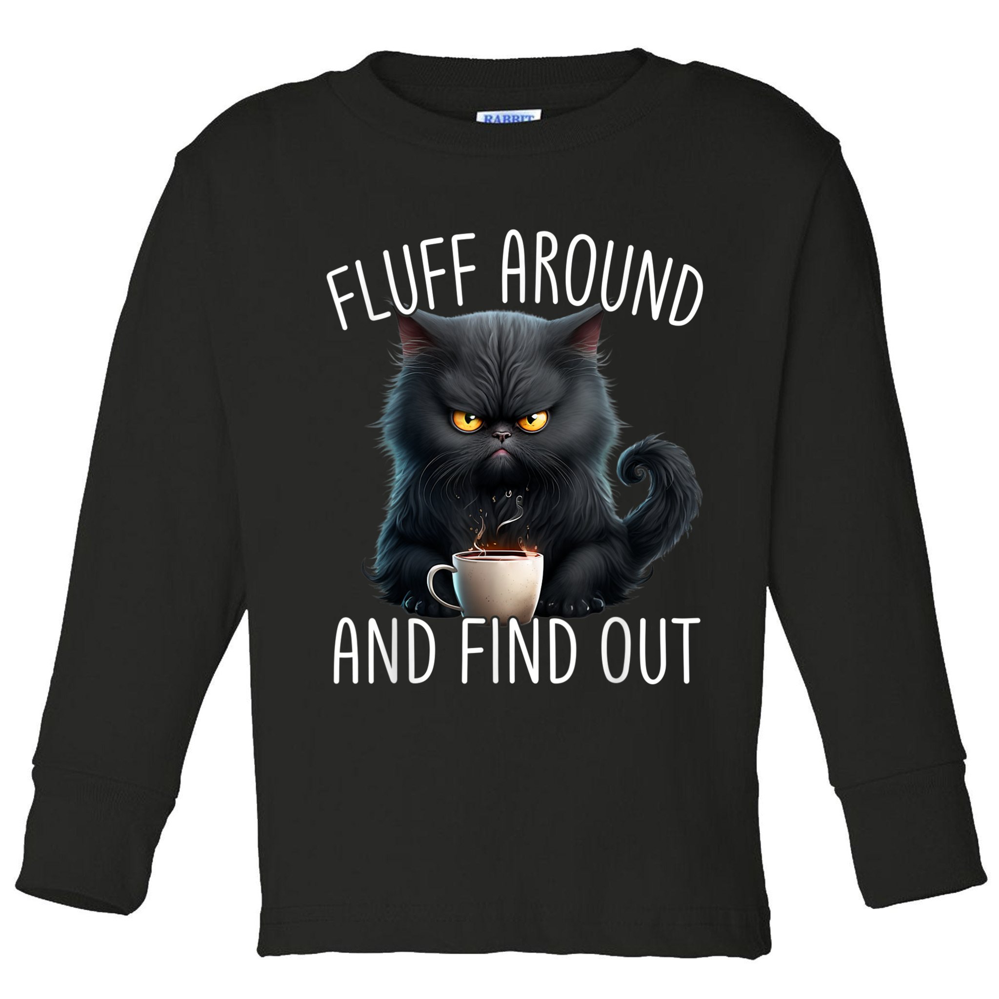 Fluff Around And Find Out Funny Cat Adult Humor Toddler Long Sleeve Shirt