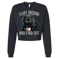 Fluff Around And Find Out Funny Cat Adult Humor Cropped Pullover Crew