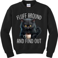 Fluff Around And Find Out Funny Cat Adult Humor Kids Sweatshirt