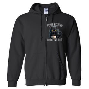 Fluff Around And Find Out Funny Cat Adult Humor Full Zip Hoodie