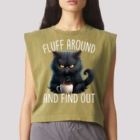 Fluff Around And Find Out Funny Cat Adult Humor Garment-Dyed Women's Muscle Tee