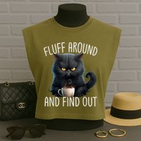 Fluff Around And Find Out Funny Cat Adult Humor Garment-Dyed Women's Muscle Tee