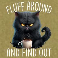 Fluff Around And Find Out Funny Cat Adult Humor Garment-Dyed Women's Muscle Tee