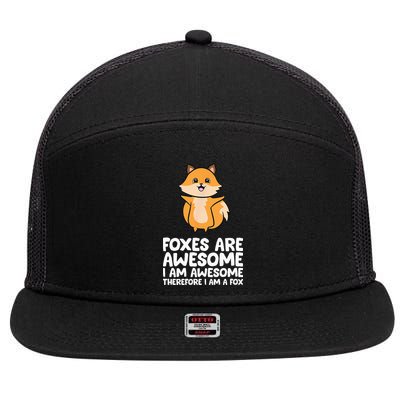 Foxes Are Awesome. I Am Awesome Therefore I Am A Fox 7 Panel Mesh Trucker Snapback Hat
