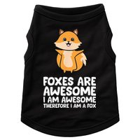 Foxes Are Awesome. I Am Awesome Therefore I Am A Fox Doggie Tank