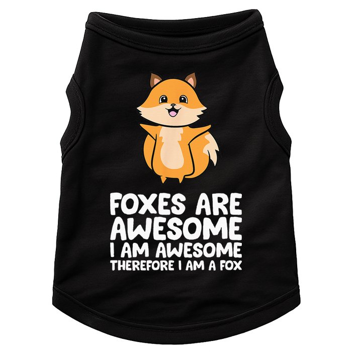 Foxes Are Awesome. I Am Awesome Therefore I Am A Fox Doggie Tank