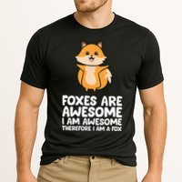 Foxes Are Awesome. I Am Awesome Therefore I Am A Fox Performance Shirt