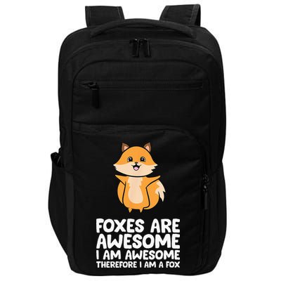 Foxes Are Awesome. I Am Awesome Therefore I Am A Fox Impact Tech Backpack