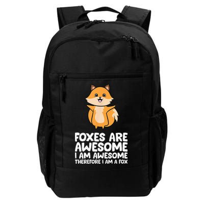 Foxes Are Awesome. I Am Awesome Therefore I Am A Fox Backpack