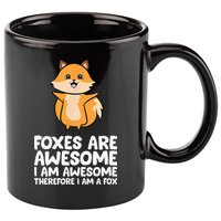 Foxes Are Awesome. I Am Awesome Therefore I Am A Fox 11oz C Handle Ceramic Mug