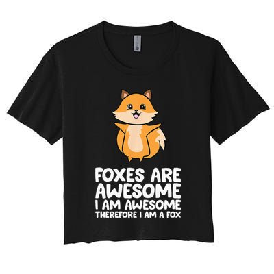 Foxes Are Awesome. I Am Awesome Therefore I Am A Fox Crop Top