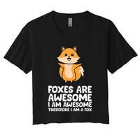 Foxes Are Awesome. I Am Awesome Therefore I Am A Fox Crop Top