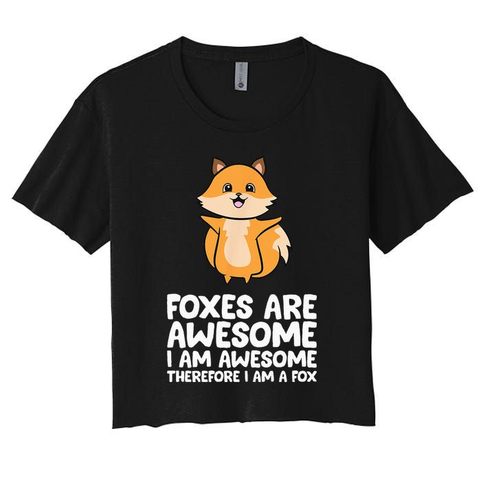 Foxes Are Awesome. I Am Awesome Therefore I Am A Fox Crop Top